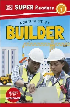 DK Super Readers Level 1 A day in the Life of a Builder, Paperback/DK