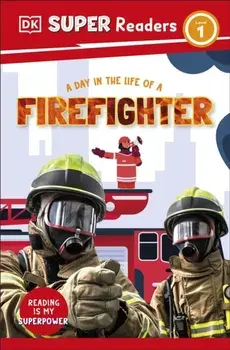 DK Super Readers Level 1 A Day in the Life of a Firefighter, Paperback/DK
