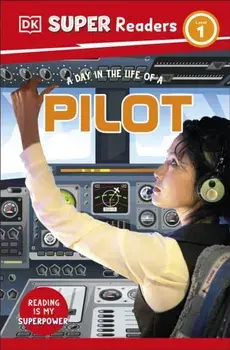DK Super Readers Level 1 A day in the Life of a Pilot, Paperback/DK