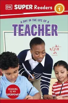 DK Super Readers Level 1 A day in the Life of a Teacher, Paperback/DK