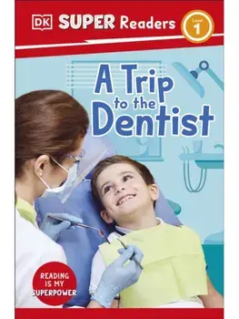 DK Super Readers Level 1 A Trip to the Dentist, Paperback/DK