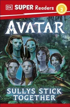 DK Super Readers Level 2 Avatar Sullys Stick Together, Paperback/DK