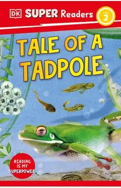 DK Super Readers Level 2 Tale of a Tadpole - Dk