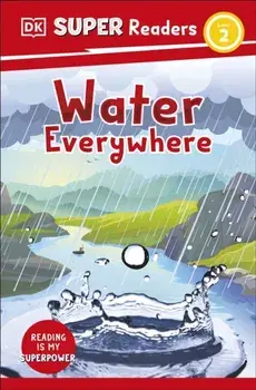DK Super Readers Level 2 Water Everywhere, Paperback/***