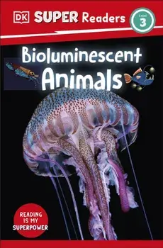 DK Super Readers Level 3 Bioluminescent Animals, Paperback/***
