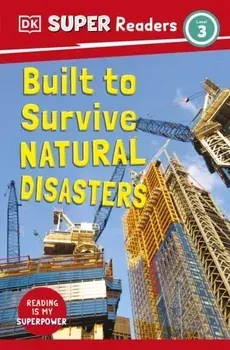 DK Super Readers Level 3 Built to Survive Natural Disasters, Paperback/DK
