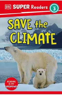 DK Super Readers Level 3 Save the Climate - Dk
