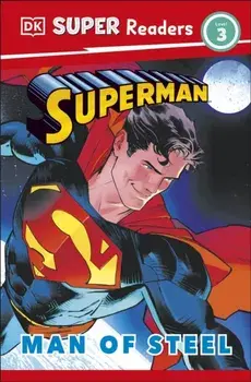 DK Super Readers Level 3 Superman Man of Steel, Paperback/Matt Jones