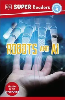 DK Super Readers Level 4 Robots and AI, Paperback/DK
