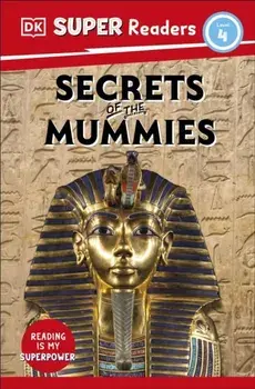 DK Super Readers Level 4 Secrets of the Mummies, Paperback/***