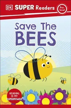 DK Super Readers Pre-Level Save the Bees, Paperback/DK