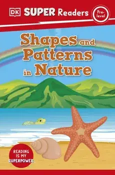 DK Super Readers Pre-Level Shapes and Patterns in Nature, Paperback/DK