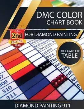 DMC Color Chart Book for Diamond Painting: The Complete Table: 2019 DMC Color Card, Paperback/Diamond Painting 911