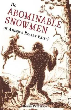 Do Abominable Snowmen of America Really Exist?, Paperback/Roger Patterson
