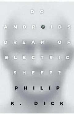 Do Androids Dream of Electric Sheep? - Philip K. Dick