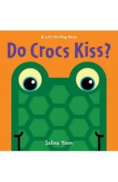 Do Crocs Kiss? - Salina Yoon