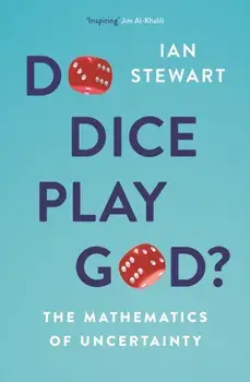 Do Dice Play God?. The Mathematics of Uncertainty, Paperback/Ian Stewart