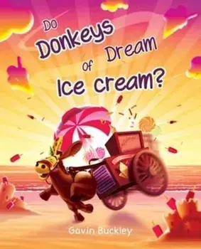 Do Donkeys Dream of Ice Cream?, Paperback/Gavin Buckley