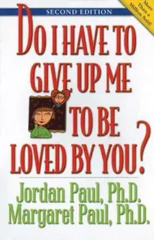 Do I Have to Give Up Me to Be Loved by You: Second Edition, Paperback/Jordan Paul