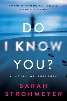 Do I Know You?. A Novel of Suspense, Paperback/Sarah Strohmeyer