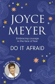 Do it Afraid. Embracing Courage in the Face of Fear, Paperback/Joyce Meyer