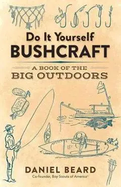 Do It Yourself Bushcraft