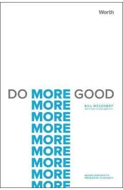 Do More Good: Moving Nonprofits from Good to Growth - Bill Mckendry