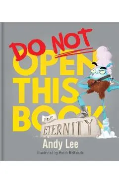 Do Not Open This Book for Eternity - Andy Lee