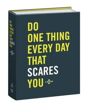 Do One Thing Every Day That Scares You: A Journal of 365 Acts of Bravery, Paperback/Robie Rogge