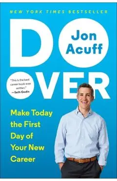 Do Over: Make Today the First Day of Your New Career - Jon Acuff