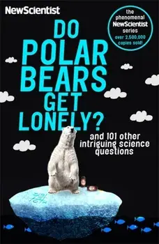Do Polar Bears Get Lonely?. And 101 Other Intriguing Science Questions, Paperback/***