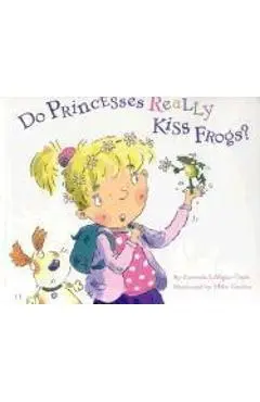 Do Princesses Really Kiss Frogs? - Carmela Lavigna Coyle
