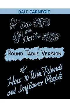Do's and Don'ts of How to Win Friends and Influence People - Dale Carnegie