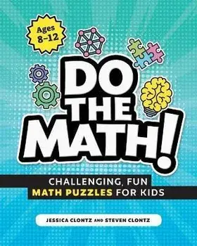Do the Math!: Challenging, Fun Math Puzzles for Kids, Paperback/Steven Clontz