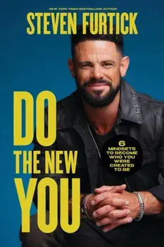 Do the New You. 6 Mindsets to Become Who You Were Created to Be, Paperback/Steven Furtick