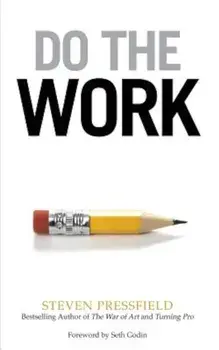 Do the Work: Overcome Resistance and Get Out of Your Own Way, Paperback/Steven Pressfield