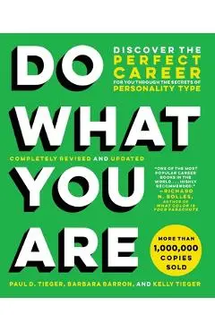 Do What You Are: Discover the Perfect Career for You Through the Secrets of Personality Type - Paul D. Tieger