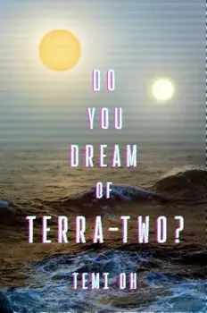 Do You Dream of Terra-Two?, Paperback/Temi Oh
