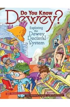 Do You Know Dewey?: Exploring the Dewey Decimal System - Brian P. Cleary