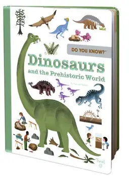 Do You Know?: Dinosaurs and the Prehistoric World, Hardback/Pascale Hedelin