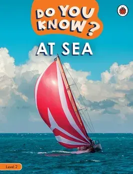 Do You Know? Level 2 - At Sea, Paperback/Ladybird