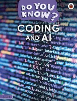 Do You Know? Level 3 - Coding and A.I., Paperback/Ladybird