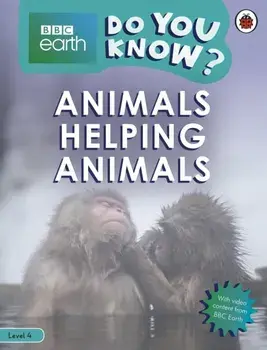 Do You Know? Level 4 – BBC Earth Animals Helping Animals, Paperback/Ladybird