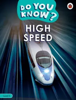 Do You Know? Level 4 - High Speed, Paperback/Ladybird