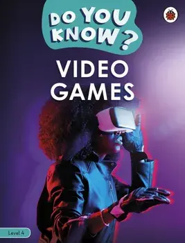 Do You Know? Level 4 - Video Games, Paperback/Ladybird