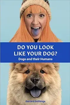 Do You Look Like Your Dog? The Book. Dogs and their Humans, Hardback/Gerrard Gethings
