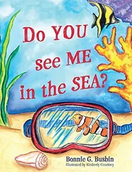 Do YOU see ME in the SEA?, Paperback/Bonnie G. Busbin