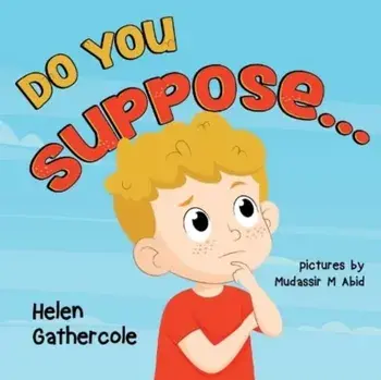 Do You Suppose, Paperback/Helen Gathercole