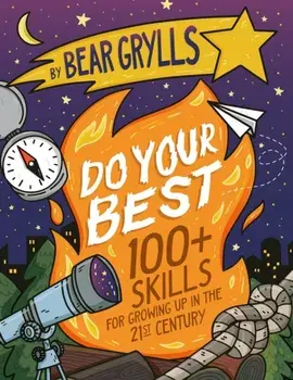 Do Your Best. How to be a Scout, Paperback/Bear Grylls