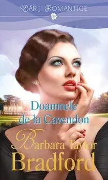Doamnele din Cavendon/Barbara Taylor Bradford